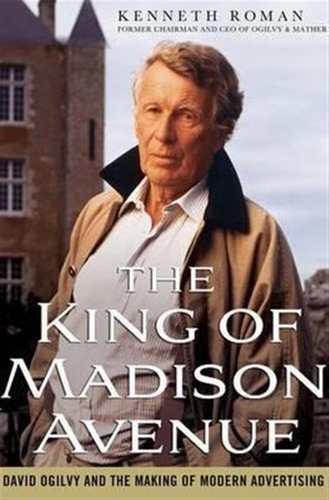 The King Of Madison Avenue - Kenneth Roman