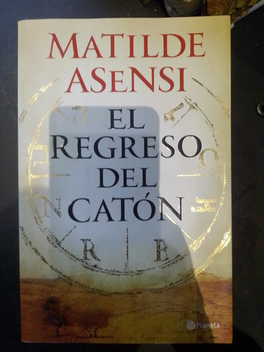 El Regreso Del Catón - Matilde Asensi 