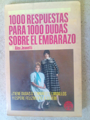 1000 Respuestas Para 1000 Dudas De Embarazo- Alex Jeanetti