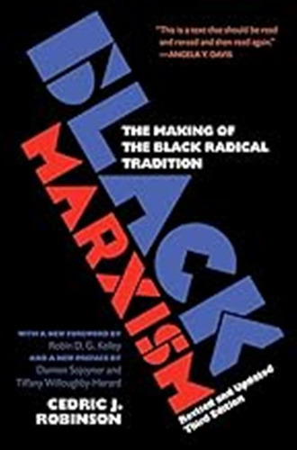Black Marxism: The Making Of The Black Radical Tradition / R