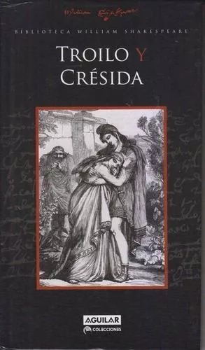 Troilo Y Crésida - W Shakespeare - Tapa Dura Cerrado!!