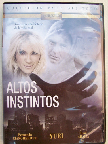 Yuri, Raul Araiza. Altos Instintos. Película En Dvd.