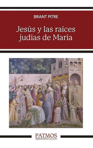 Libro: Jesús Y Las Raíces Judías De María. Pitre, Brant. Ria