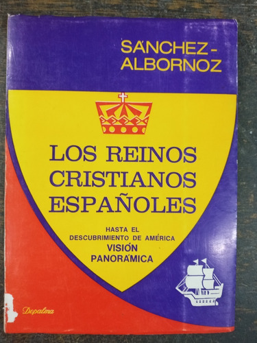 Los Reinos Cristianos Españoles * Claudio Albornoz * 5 Mapas