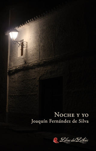 Noche Y Yo, De Fernández De Silva, Joaquín. Editorial Legados Ediciones, Tapa Blanda En Español