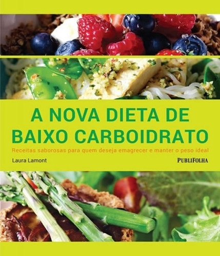 Nova Dieta De Baixo Carboidrato, A, de Lamont, Laura. Editora Publifolha, capa mole, edição 1 em português