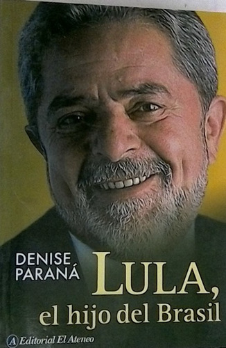 Lula El Hijo Del Brasil Denise Paraná