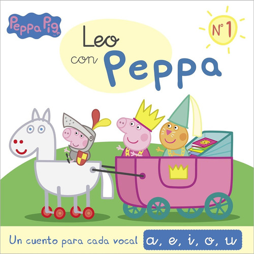Peppa Pig. Lectoescritura - Leo Con Peppa 1. Un Cuento Para 