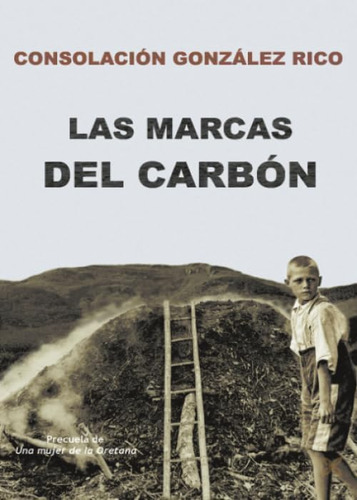 Libro: Las Marcas Del Carbón (spanish Edition)