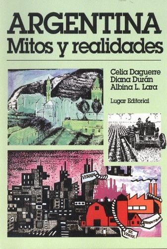 Argentina Mitos Y Realidades - Daguerre C Duran D Lara Albin
