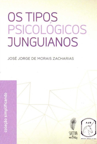 Tipos Psicológicos Junguianos, Os, De Zacharias, Jose Jorge De Morais. Editora Sattva Editora, Capa Mole Em Português