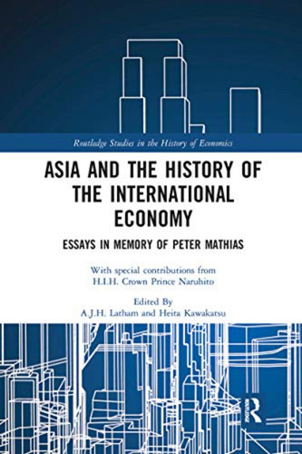 Asia And The History Of The International Economy: Essays In