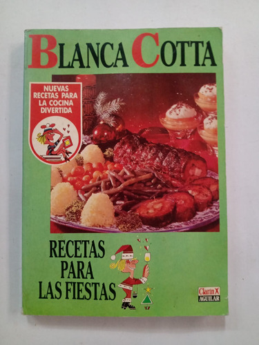 Recetas Para Las Fiestas Blanca Cotta Clarín Aguilar