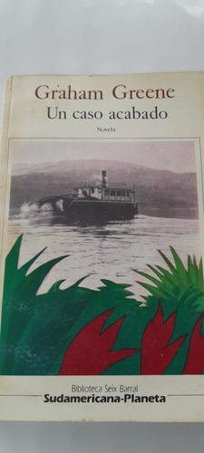 Un Caso Acabado - Graham Greene Sudamericana Planeta (usado)