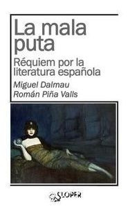 Libro La Mala Puta. Rã¿quiem Por La Literatura Espaã¿ola