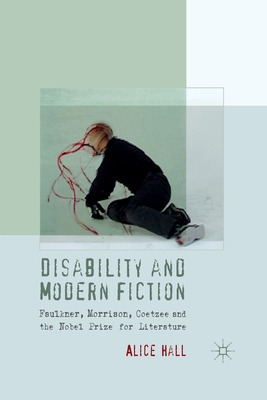 Libro Disability And Modern Fiction: Faulkner, Morrison, ...