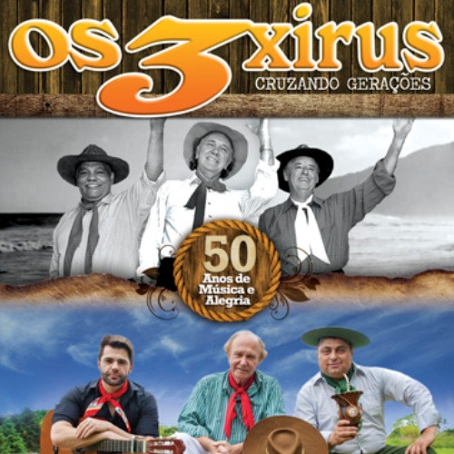 Cd - Os 3 Xirus - Cruzando Gerações