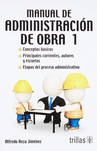 Manual De Administración De Obra 1: Conceptos Básico Trillas