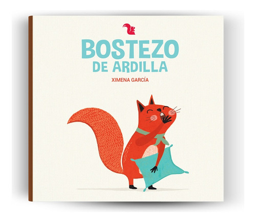 Bostezo De Ardilla - Novedad - Garcia Ximena