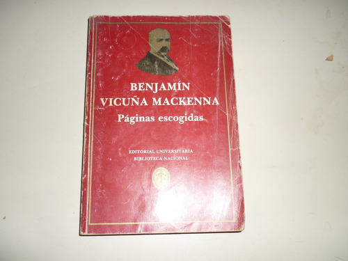 Libro Benjamín Vicuña Mackenna. Páginas Escogidas. Usado