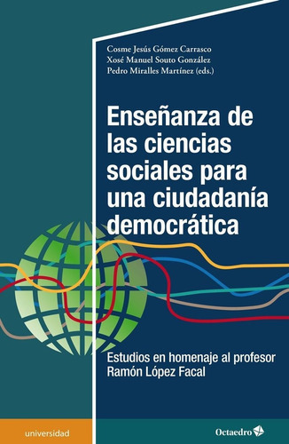 Enseãâanza De Las Ciencias Sociales Para Una Ciudadania Democratica, De Gomez Carrasco, Cosme Jesus. Editorial Octaedro, S.l., Tapa Blanda En Español