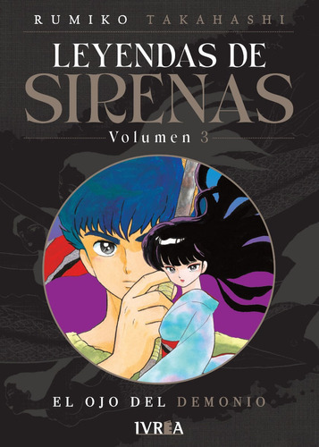 Leyendas De Sirenas Vol. 3, De Rumiko Takahashi. Editorial Ivrea, Tapa Blanda En Español, 2023