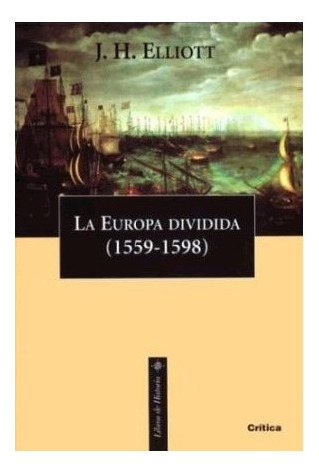 Libro Europa Dividida [1559-1598] (coleccion Libros De Histo