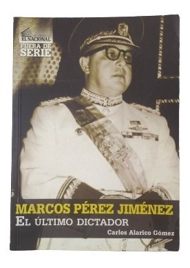 Marcos Pérez Jiménez El Ultimo Dictador, Carlos A. Gómez