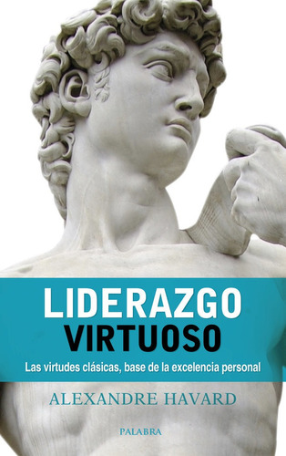 Liderazgo virtuoso, de Havard, Alexandre. en español