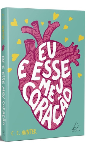 Eu e esse meu coração - Tradução: Denise de Carvalho Rocha.  Editora Jangada, capa mole, português, 2022