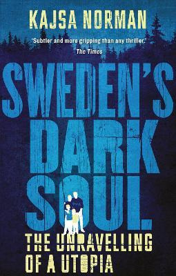 Libro Sweden's Dark Soul : The Unravelling Of A Utopia - ...
