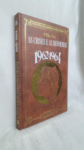 Livro As Crises E As Reformas - História Da República Brasileira 18 - Hélio Silva - Editora Três (Usado)