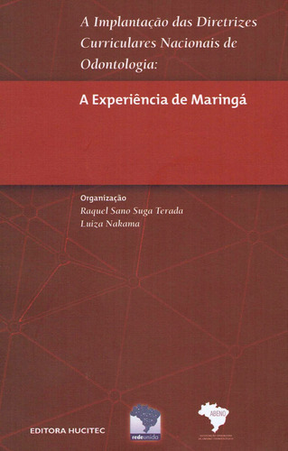 A implantação das diretrizes curriculares nacionais de odontologia: A experiência de Maringá, de Teraba, Raquel Sano Suga. Hucitec Editora Ltda., capa mole em português, 2004