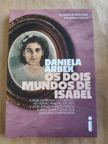 Livro Os Dois Mundos De Isabel - Daniela Arbex