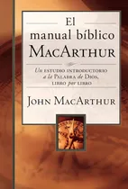 Comprar El manual bíblico MacArthur, de MacArthur, John F.. Editorial Grupo Nelson, tapa dura en español, 2016