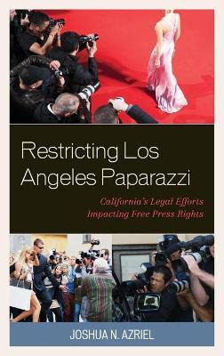 Libro Restricting Los Angeles Paparazzi : California's Le...