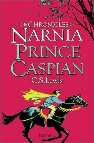 The Chronicles Of Narnia 4: Prince Caspian - Lewis