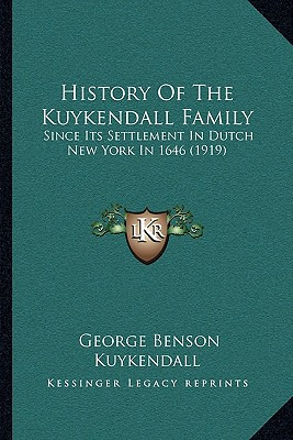 Libro History Of The Kuykendall Family: Since Its Settlem...