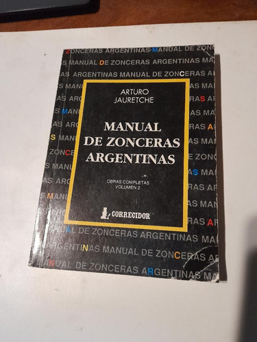 Manual De Zonceras Argentinas, Arturo Jauretche, Corregidor