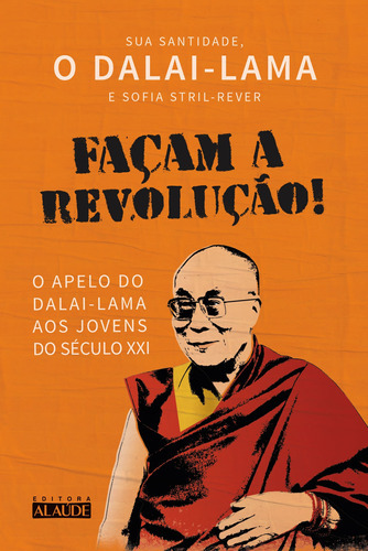 Façam A Revoluçao!: O Apelo Do Dalai-lama Aos Jovens Do S, De Dalai-; Stril-rever, Sofia. Editora Alaude, Capa Mole Em Português