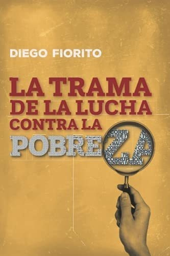 La Trama De La Lucha Contra La Pobreza La..., de Fiorito, Diego. Editorial Independently Published en español