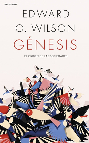 Génesis: El Origen De Las Sociedades - Edward O. Wilson