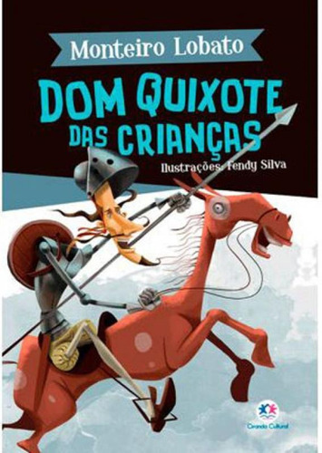 Dom Quixote Das Crianças, De Lobato, Monteiro. Editora Ciranda Cultural, Capa Mole, Edição 1ª Edição - 2019 Em Português