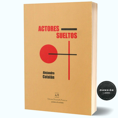 Imagen 1 de 1 de Libro Actores Sueltos Alejandro Catalan Documenta