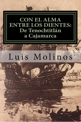 Libro: Con El Alma Entre Los Dientes (de Tenochtitlán A Caja