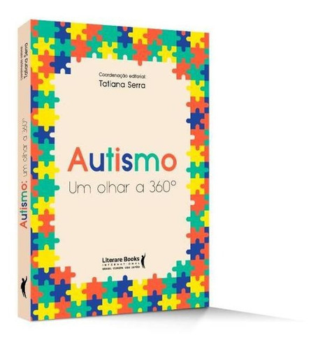 Autismo - Um Olhar 360º, De Serra, Tatiana. Editora Literare Books, Capa Mole Em Português