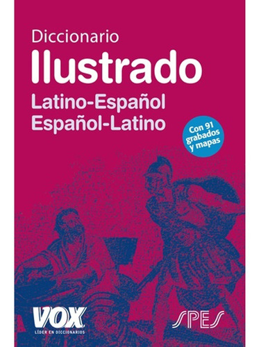 Diccionario Ilustrado Latín. Latino-español/ Español-latino