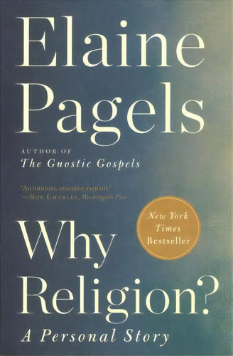 Why Religion? : A Personal Story, De Elaine Pagels. Editorial Ecco Press, Tapa Blanda En Inglés