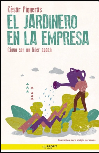 El Jardinero En La Empresa - Cesar Piqueras