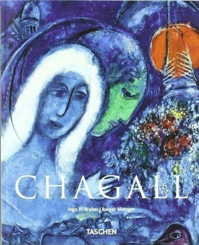 Chagall La Pinturao Poesia - Walther, Metzger, De Walther, Metzger. Editorial Taschen En Español